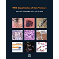 WHO Classification of Skin Tumours: WHO Classification of Tumours- Volume 11 (World Health Organization classification…